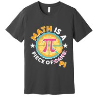 Pi Day Math Is A Piece Of Pi 3 14 Pie Slices Premium T-Shirt