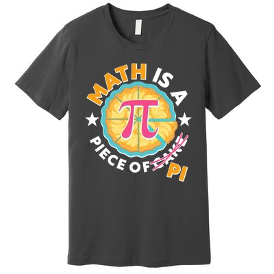 Pi Day Math Is A Piece Of Pi 3 14 Pie Slices Premium T-Shirt