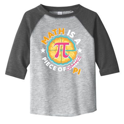 Pi Day Math Is A Piece Of Pi 3 14 Pie Slices Toddler Fine Jersey T-Shirt