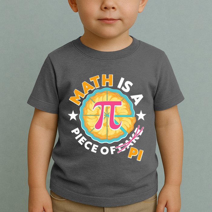 Pi Day Math Is A Piece Of Pi 3 14 Pie Slices Toddler T-Shirt
