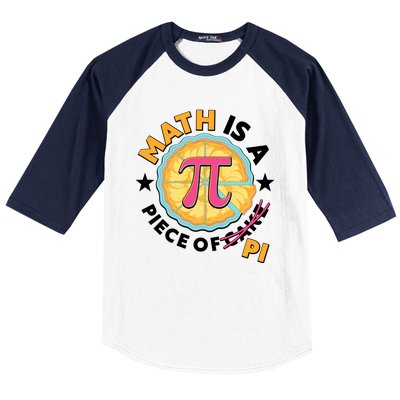 Pi Day Math Is A Piece Of Pi 3 14 Pie Slices Baseball Sleeve Shirt