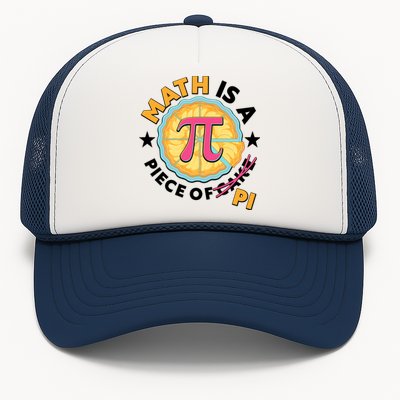 Pi Day Math Is A Piece Of Pi 3 14 Pie Slices Trucker Hat