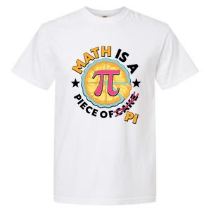 Pi Day Math Is A Piece Of Pi 3 14 Pie Slices Garment-Dyed Heavyweight T-Shirt