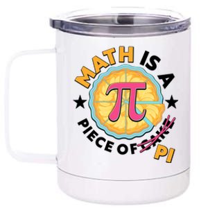 Pi Day Math Is A Piece Of Pi 3 14 Pie Slices 12 oz Stainless Steel Tumbler Cup