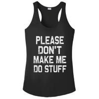 Please DonT Make Me Do Stuff Funny Gift For Nager Ladies PosiCharge Competitor Racerback Tank