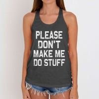 Please DonT Make Me Do Stuff Funny Gift For Nager Women's Knotted Racerback Tank