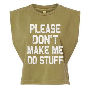 Please DonT Make Me Do Stuff Funny Gift For Nager Garment-Dyed Women's Muscle Tee