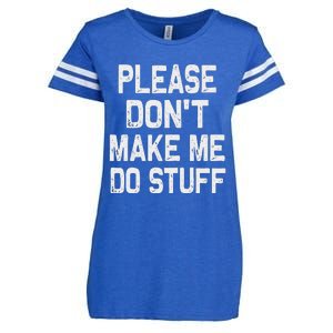 Please DonT Make Me Do Stuff Funny Gift For Nager Enza Ladies Jersey Football T-Shirt