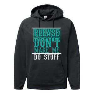 Please Don't Make Me Do Stuff Funny Performance Fleece Hoodie