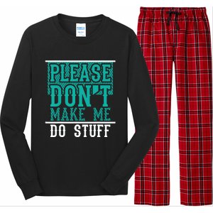 Please Don't Make Me Do Stuff Funny Long Sleeve Pajama Set