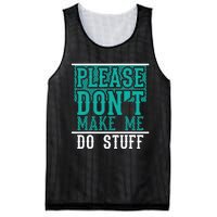 Please Don't Make Me Do Stuff Funny Mesh Reversible Basketball Jersey Tank