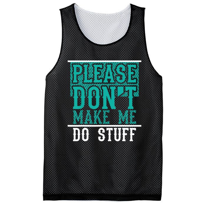 Please Don't Make Me Do Stuff Funny Mesh Reversible Basketball Jersey Tank