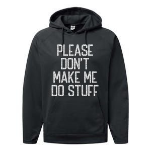 Please Don't Make Me Do Stuff Funny Lazy Performance Fleece Hoodie