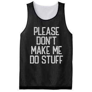 Please Don't Make Me Do Stuff Funny Lazy Mesh Reversible Basketball Jersey Tank