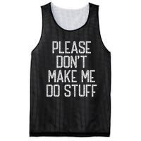 Please Don't Make Me Do Stuff Funny Lazy Mesh Reversible Basketball Jersey Tank