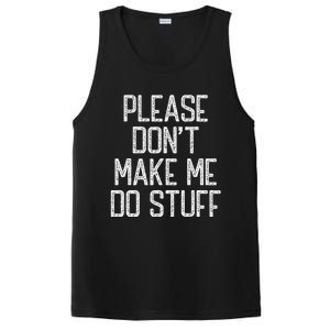 Please Don't Make Me Do Stuff Funny Lazy PosiCharge Competitor Tank