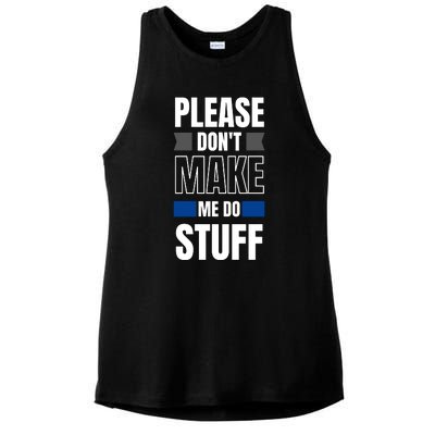 Please Dont Make Me Do Stuff Ladies PosiCharge Tri-Blend Wicking Tank