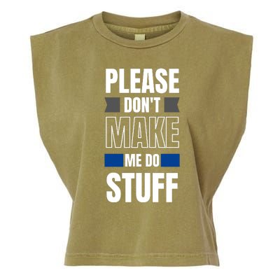 Please Dont Make Me Do Stuff Garment-Dyed Women's Muscle Tee