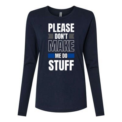 Please Dont Make Me Do Stuff Womens Cotton Relaxed Long Sleeve T-Shirt