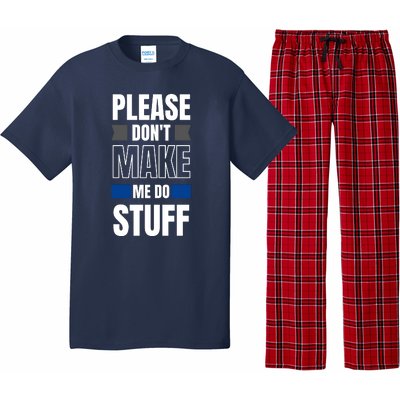 Please Dont Make Me Do Stuff Pajama Set