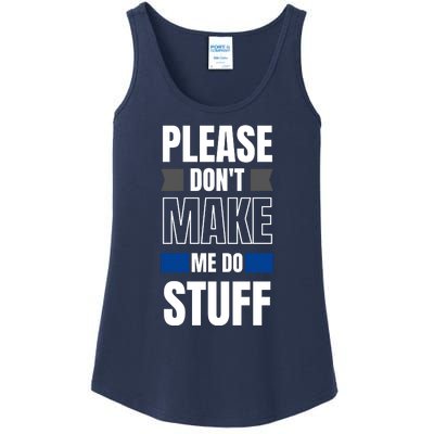 Please Dont Make Me Do Stuff Ladies Essential Tank