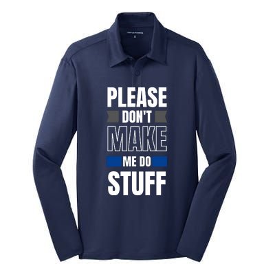 Please Dont Make Me Do Stuff Silk Touch Performance Long Sleeve Polo