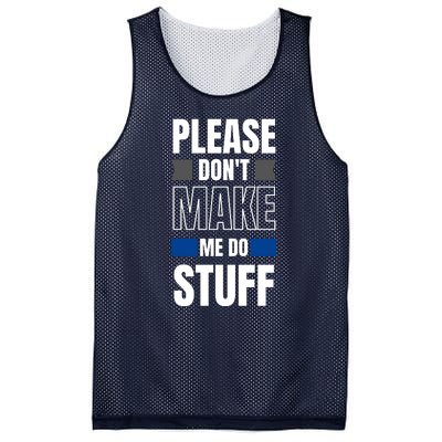 Please Dont Make Me Do Stuff Mesh Reversible Basketball Jersey Tank