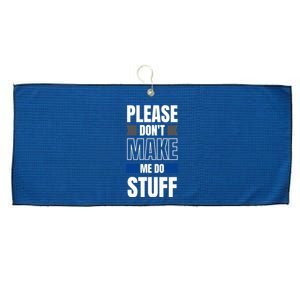 Please Dont Make Me Do Stuff Large Microfiber Waffle Golf Towel