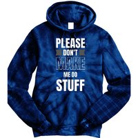 Please Dont Make Me Do Stuff Tie Dye Hoodie