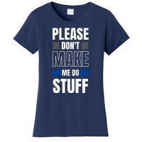 Please Dont Make Me Do Stuff Women's T-Shirt