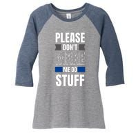 Please Dont Make Me Do Stuff Women's Tri-Blend 3/4-Sleeve Raglan Shirt