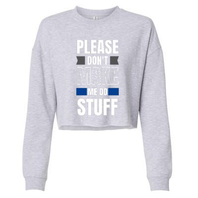 Please Dont Make Me Do Stuff Cropped Pullover Crew