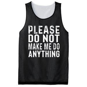 Please DonT Make Me Do Anything Lazy Teenager Family Gifts Mesh Reversible Basketball Jersey Tank