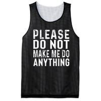 Please DonT Make Me Do Anything Lazy Teenager Family Gifts Mesh Reversible Basketball Jersey Tank