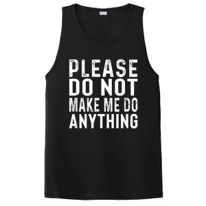 Please DonT Make Me Do Anything Lazy Teenager Family Gifts PosiCharge Competitor Tank