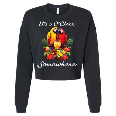 Parrots Drinking Margarita Its 5 Oclock Somewhere Funny Cropped Pullover Crew