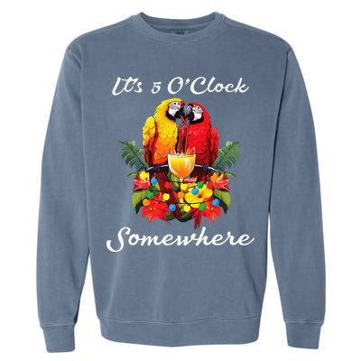 Parrots Drinking Margarita Its 5 Oclock Somewhere Funny Garment-Dyed Sweatshirt