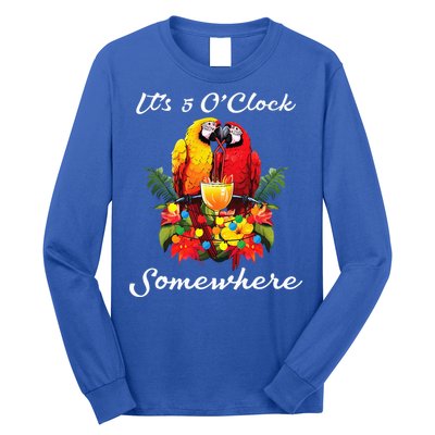 Parrots Drinking Margarita Its 5 Oclock Somewhere Funny Long Sleeve Shirt