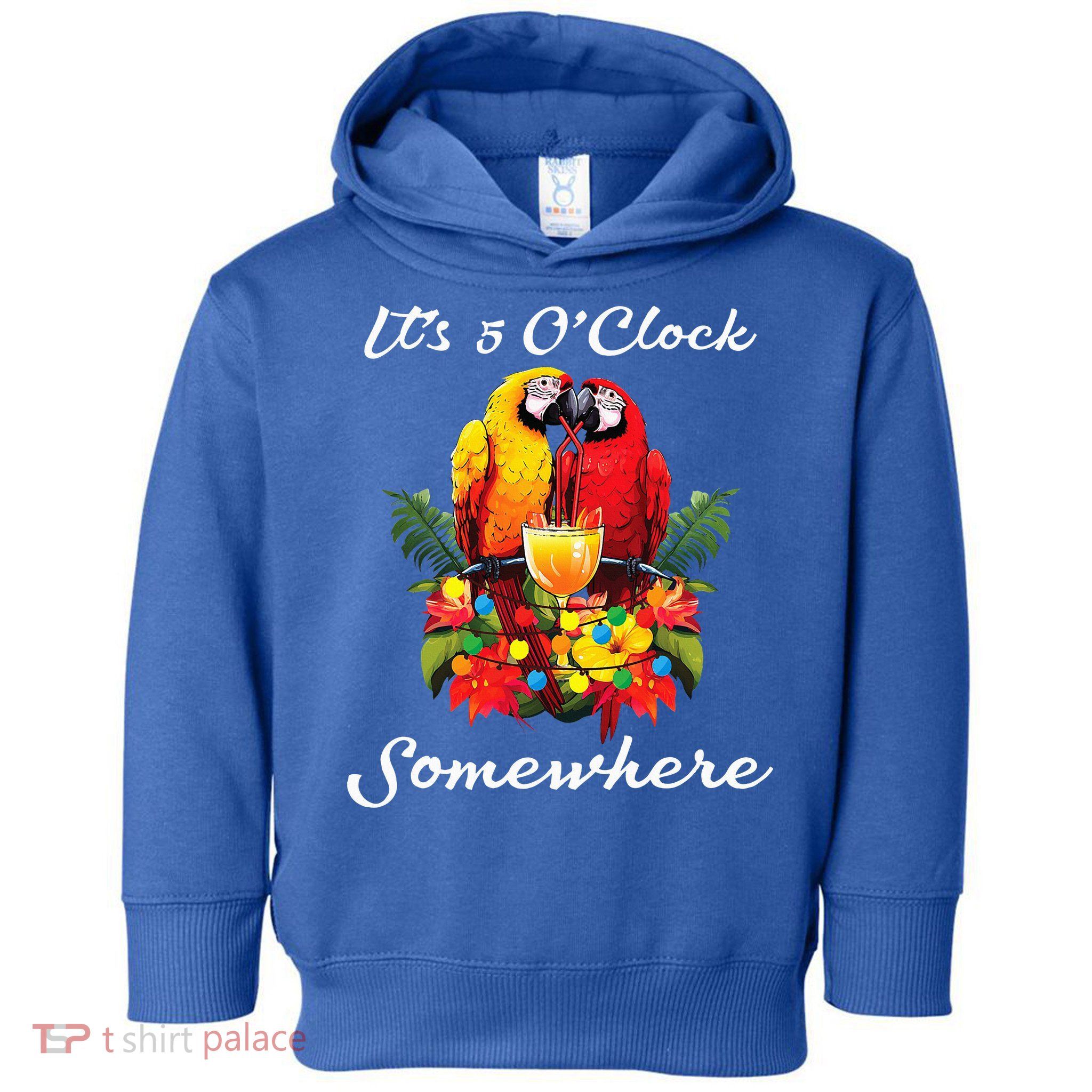 Parrots Drinking Margarita Its 5 Oclock Somewhere Funny Toddler Hoodie
