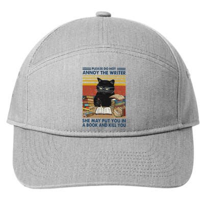 Please Do Not Annoy The Writer She May Put You In A Book 7-Panel Snapback Hat