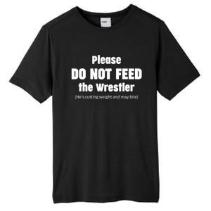 Please Do Not Feed The Wrestler Funny Wrestling Gift Tall Fusion ChromaSoft Performance T-Shirt