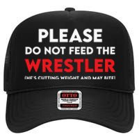 Please Do Not Feed The Wrestler Wrestling  High Crown Mesh Back Trucker Hat