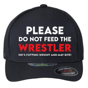 Please Do Not Feed The Wrestler Wrestling  Flexfit Unipanel Trucker Cap