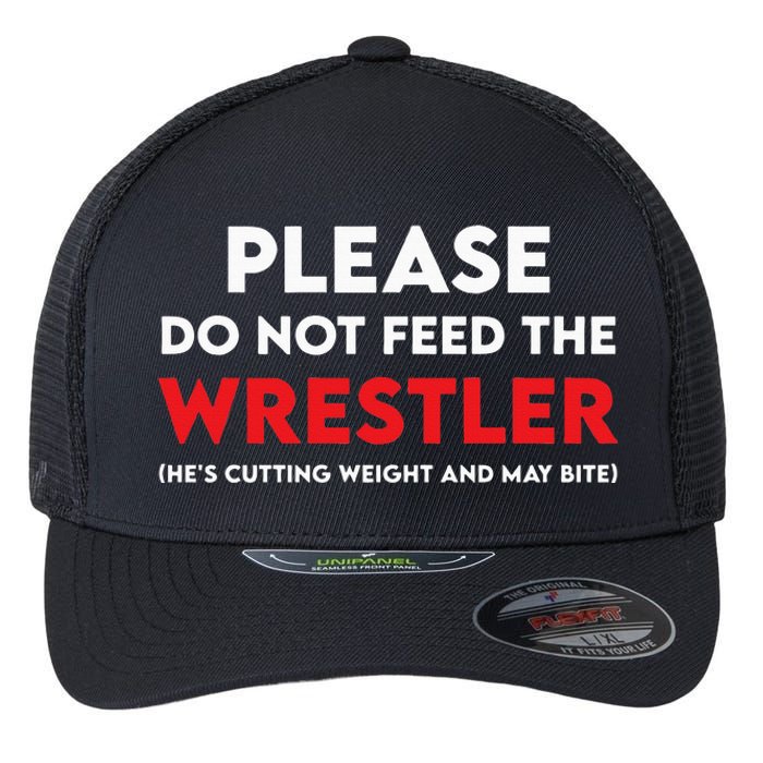 Please Do Not Feed The Wrestler Wrestling  Flexfit Unipanel Trucker Cap