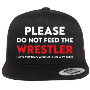 Please Do Not Feed The Wrestler Wrestling  Flat Bill Trucker Hat