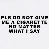 Please Do Not Give Me A Cigarette No Matter What I Say Funny Mousepad