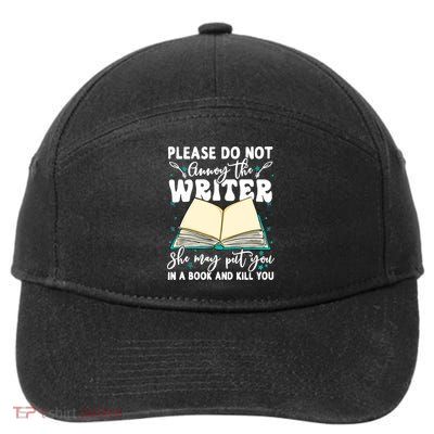 Please Do Not Annoy Gift The Writer Funny Novelist Writing Hobby Gift 7-Panel Snapback Hat