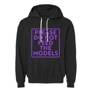 Please do not feed the models Garment-Dyed Fleece Hoodie