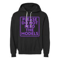Please do not feed the models Garment-Dyed Fleece Hoodie