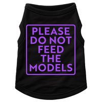Please do not feed the models Doggie Tank